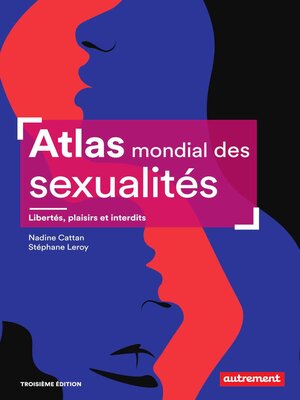 cover image of Atlas mondial des sexualités. Libertés, plaisirs et interdits